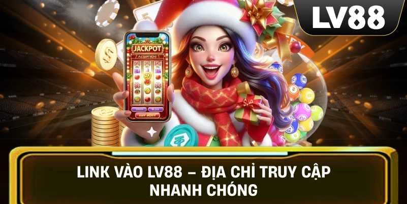 Link Vào LV88 – Địa Chỉ Truy Cập Nhanh Chóng